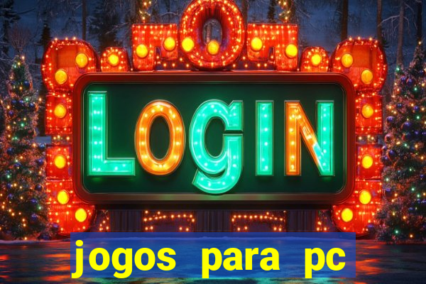 jogos para pc gratis windows 7